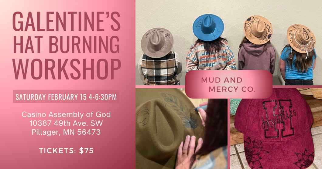 Galentines Hat Burning Workshop <Saturday Feb. 15, 4-6:30pm>